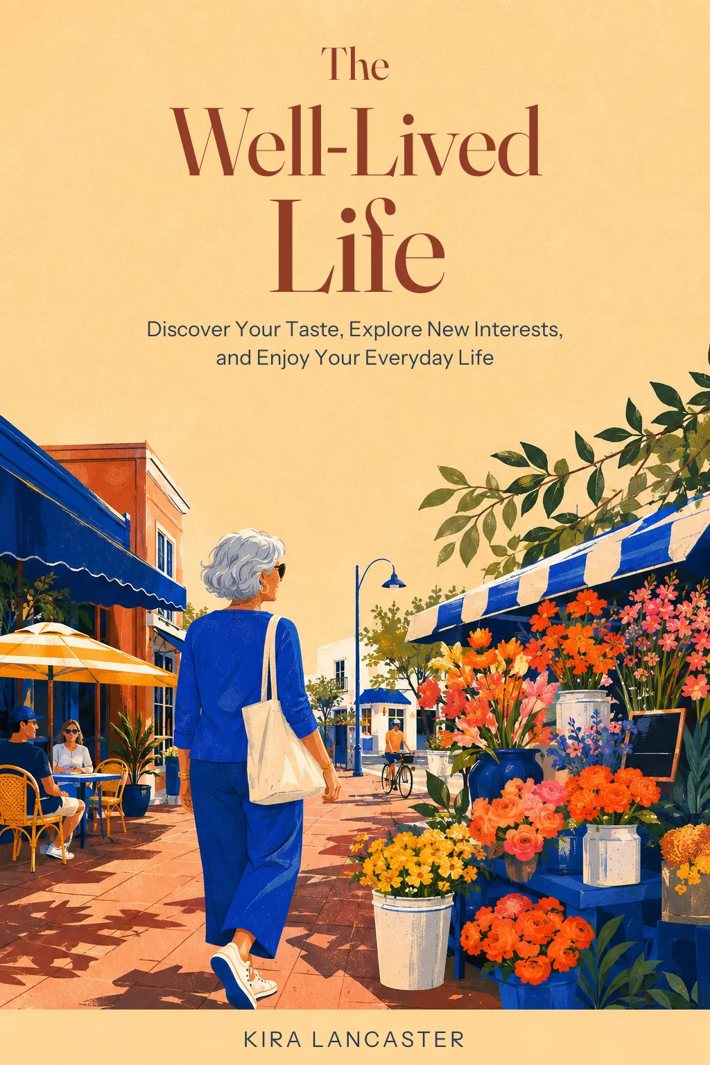 The Well-Lived Life by Kira Lancaster
